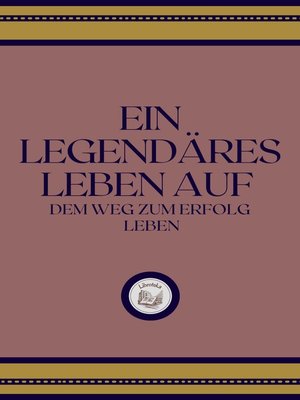 cover image of EIN LEGENDÄRES LEBEN AUF